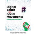Digital Youth and Social Movements: Perspectives from Nigeria
