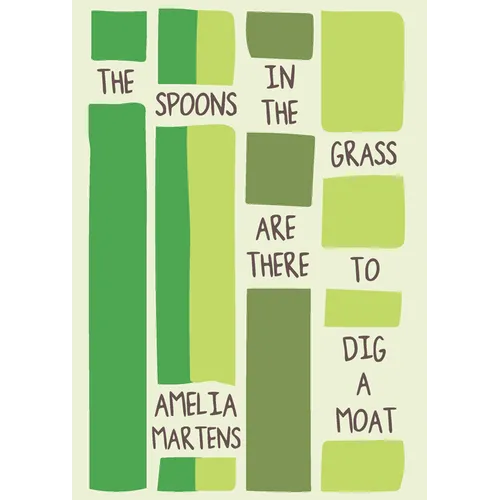 The Spoons in the Grass Are There to Dig a Moat