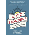 Civic Pioneers: Local Stories from a Changing America, 1895-1915
