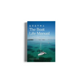 The Boat Life Manual: The Complete Blueprint for Life at Sea