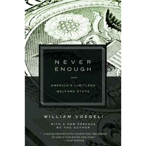 Never Enough: Americaa's Limitless Welfare State