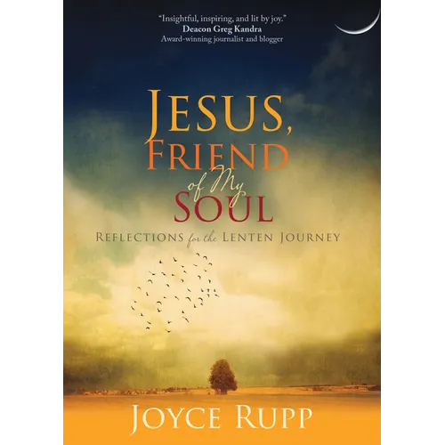 Jesus, Friend of My Soul: Reflections for the Lenten Journey
