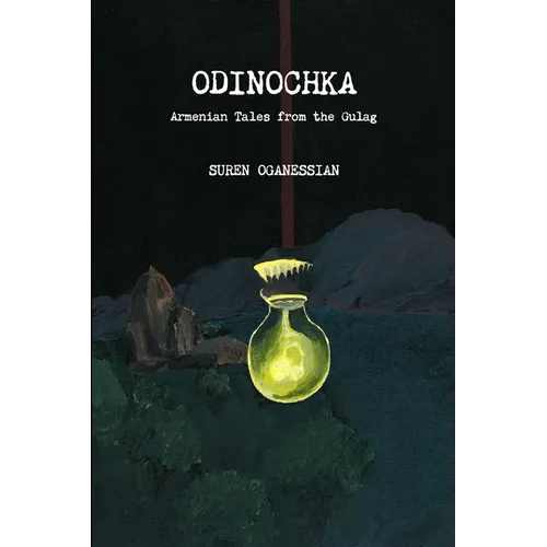 Odinochka: Armenian Tales from the Gulag