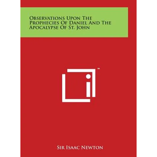 Observations Upon The Prophecies Of Daniel And The Apocalypse Of St. John