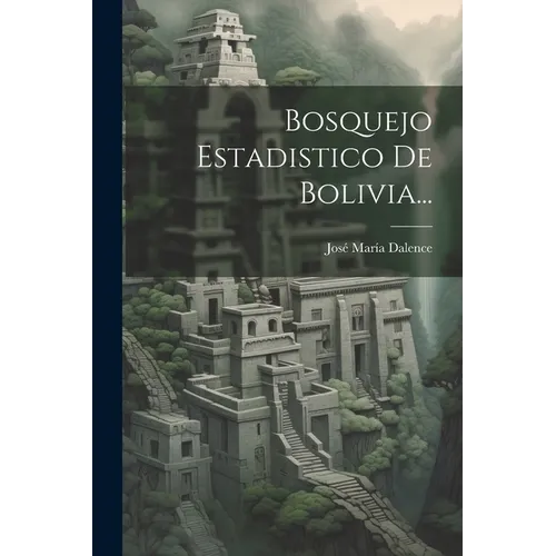 Bosquejo Estadistico De Bolivia...