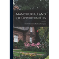 Manchuria, Land of Opportunities