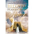 Beloved, I Can Show You Heaven: A True Story of Life After Death Communication Between Soulmates