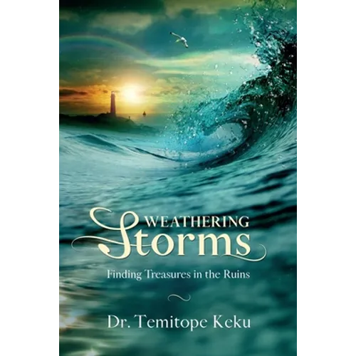 Weathering Storms: Finding Treasures in the Ruins