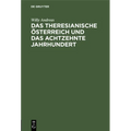 Das Theresianische Österreich Und Das Achtzehnte Jahrhundert: Ein Festvortrag