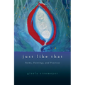 Just Like That: Poems, Paintings, and Practices
