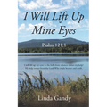 I Will Lift Up Mine Eyes: Psalm 121:1