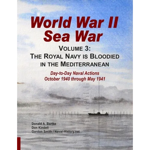 World War II Sea War, Volume 3: The Royal Navy is Bloodied in the Mediterranean
