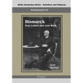 Reichskanzler Otto von Bismarck - Sein Leben und sein Werk: Reihe Deutsches Reich - Reichskanzler, Bd I/V. Aus Fraktur übertragen