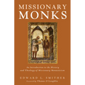 Missionary Monks: An Introduction to the History and Theology of Missionary Monasticism