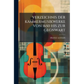 Verzeichnis Der Kammermusikwerke Von 1650 His Zur Gegnwart