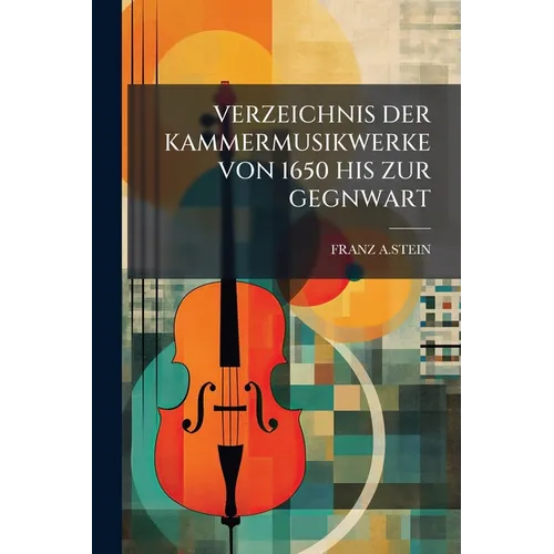 Verzeichnis Der Kammermusikwerke Von 1650 His Zur Gegnwart