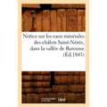 Notice Sur Les Eaux Minérales Des Châlets Saint-Nérée, Dans La Vallée de Barousse, (Éd.1843)