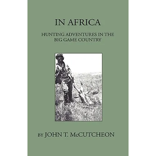 In Africa - Hunting Aventures In The Big Game Country