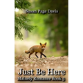 Just Be Here