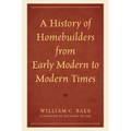 History of Homebuilders from Early Modern to Modern Times