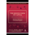 The Hidden Form of Capital: Spiritual Influences in Societal Progress