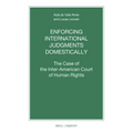 Enforcing International Judgments Domestically: The Case of the Inter-American Court of Human Rights