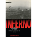 Inferno: The Firebombing of Japan, March 9-August 15,1945