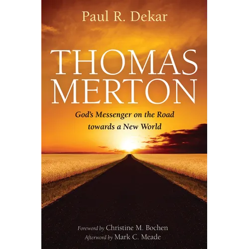 Thomas Merton: God's Messenger on the Road Towards a New World