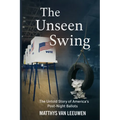 The Unseen Swing: The Untold Story of America's Post-Night Ballots