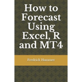 How to Forecast Using Excel, R and MT4