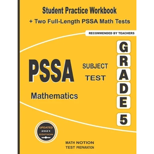 PSSA Subject Test Mathematics Grade 5: Student Practice Workbook + Two Full-Length PSSA Math Tests