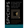 Spychips: How Major Corporations and Government Plan to Track Your Every Purchase and Watch Your Every Move