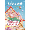 Cheers-A-Lotl Blows Up