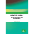 Cognitive Warfare: Grey Matters in Contemporary Political Conflict