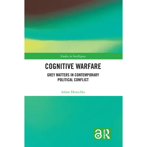 Cognitive Warfare: Grey Matters in Contemporary Political Conflict