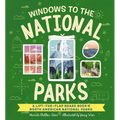 Windows to the National Parks: A Lift-The-Flap Board Book of North American National Parks