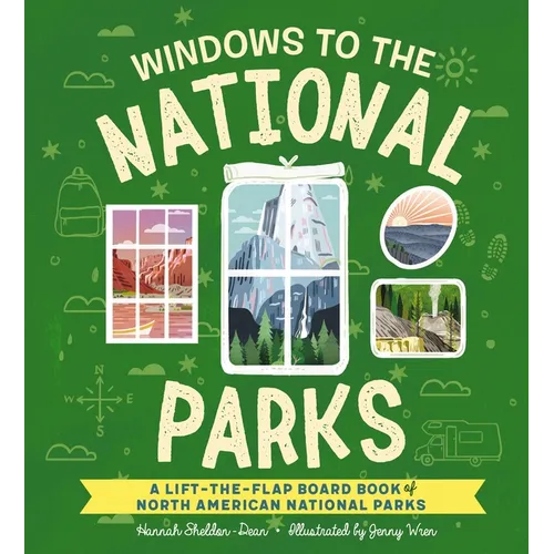 Windows to the National Parks: A Lift-The-Flap Board Book of North American National Parks