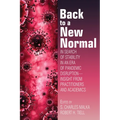 Back to a New Normal: In Search of Stability in an Era of Pandemic Disruption - Insight from Practitioners and Academics