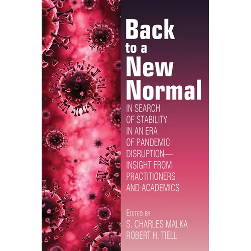 Back to a New Normal: In Search of Stability in an Era of Pandemic Disruption - Insight from Practitioners and Academics