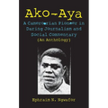 Ako-Aya: A Cameroorian Pioneer in Daring Journalism and Social Commentary