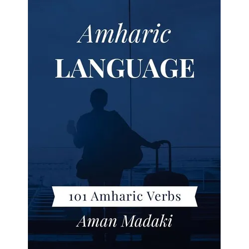 Amharic Language: 101 Amharic Verbs