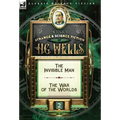 The Collected Strange & Science Fiction of H. G. Wells: Volume 2-The Invisible Man & The War of the Worlds