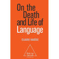 On the Death and Life of Language