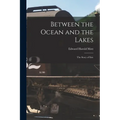 Between the Ocean and the Lakes: The Story of Erie