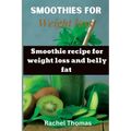 Smoothies for weight loss: Smoothie recipe for weight loss and belly fat