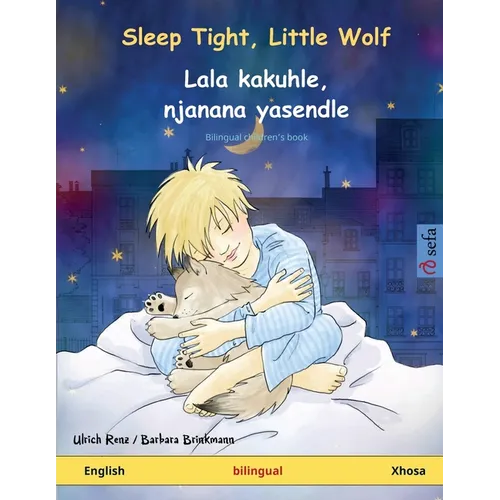Sleep Tight, Little Wolf - Lala kakuhle, njanana yasendle (English - Xhosa): Bilingual children's book