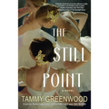 The Still Point: An Addictive Novel of Desire and Jealousy