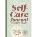 Self-Care Journal for Young Adults: Prompts and Practices to Create Healthy Habits and Nurture You