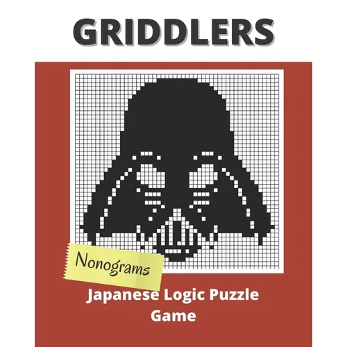 Griddlers Japanese Logic Puzzle Game: Nonograms Puzzle Books for Adults, also Known as Hanjie, Picross or Griddlers Logic Puzzles Black and White