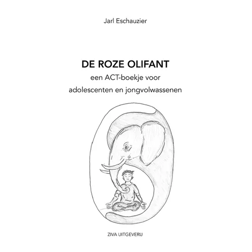 De Roze Olifant: Een ACT-boekje voor adolescenten en jongvolwassenen
